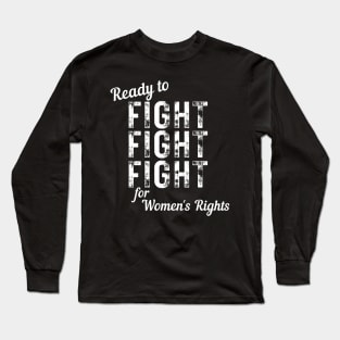 Ready to FIGHT for Women's Rights Vintage Distressed Long Sleeve T-Shirt